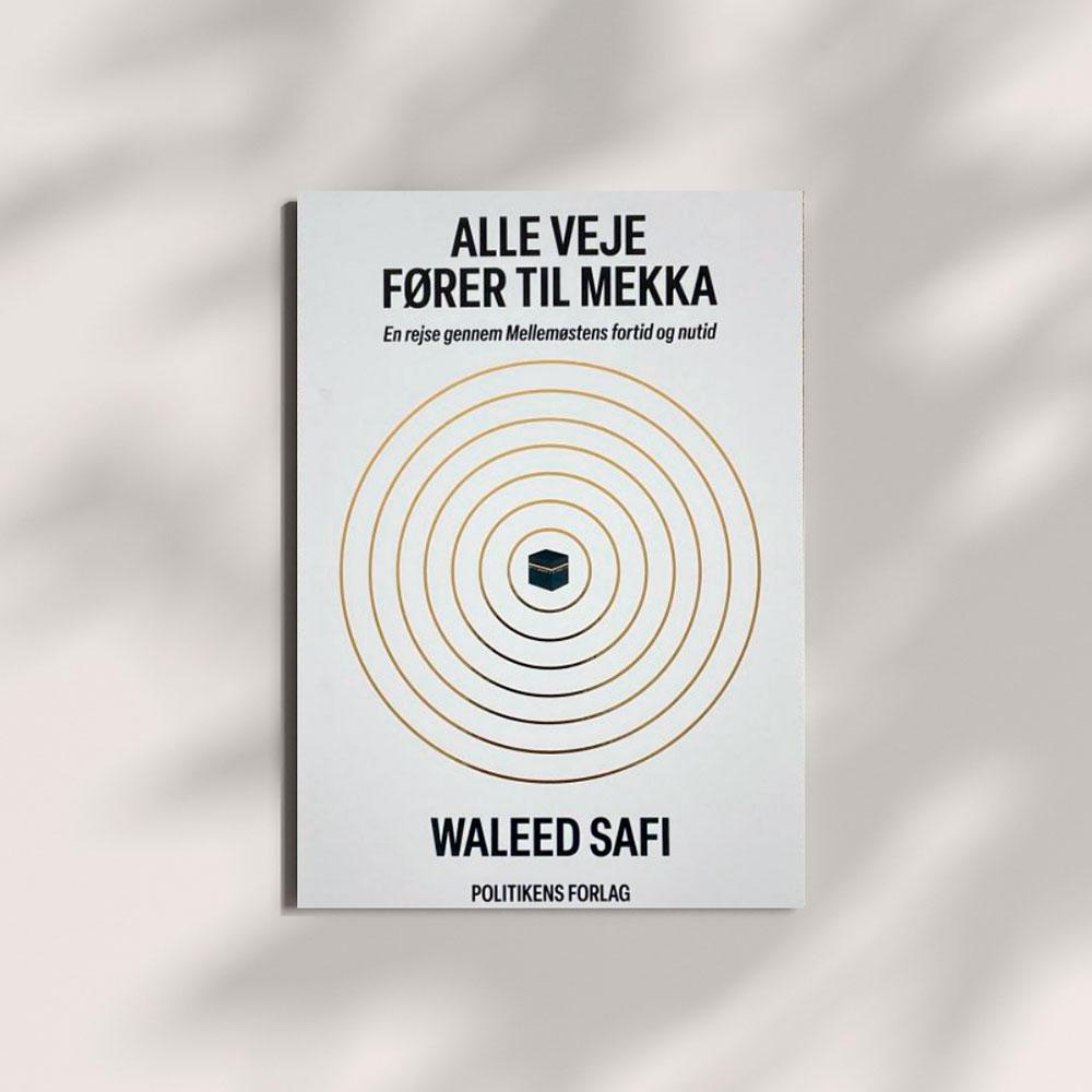 Alle veje fører til Mekka af Waleed Safi