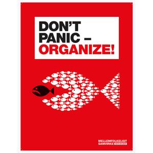 Don't Panic - Organize plakat fra Mellemfolkeligt Samvirke